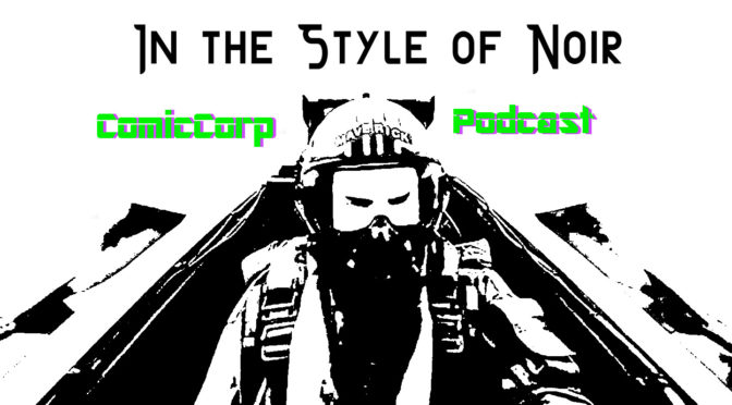 In the Style of Noir- ComicCorp Podcast