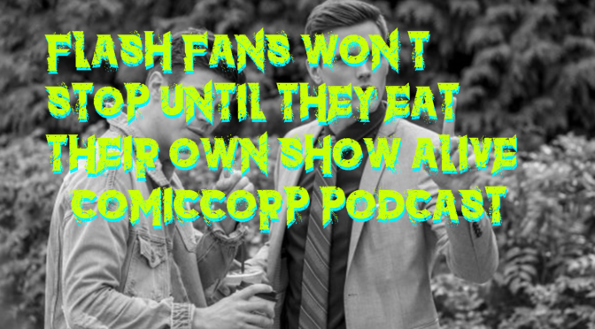 The Flash fans are trying to cancel their own show – ComicCorp Podcast
