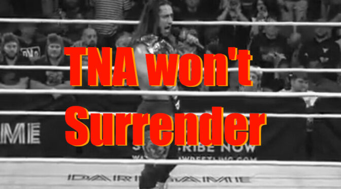 No Surrender for TNA and its wrestlers